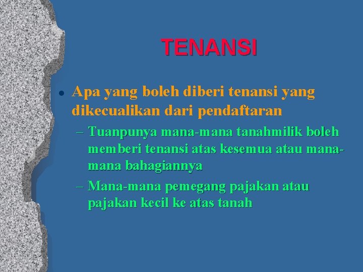 TENANSI l Apa yang boleh diberi tenansi yang dikecualikan dari pendaftaran – Tuanpunya mana-mana