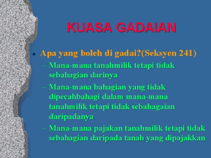 KUASA GADAIAN l Apa yang boleh di gadai? (Seksyen 241) – Mana-mana tanahmilik tetapi