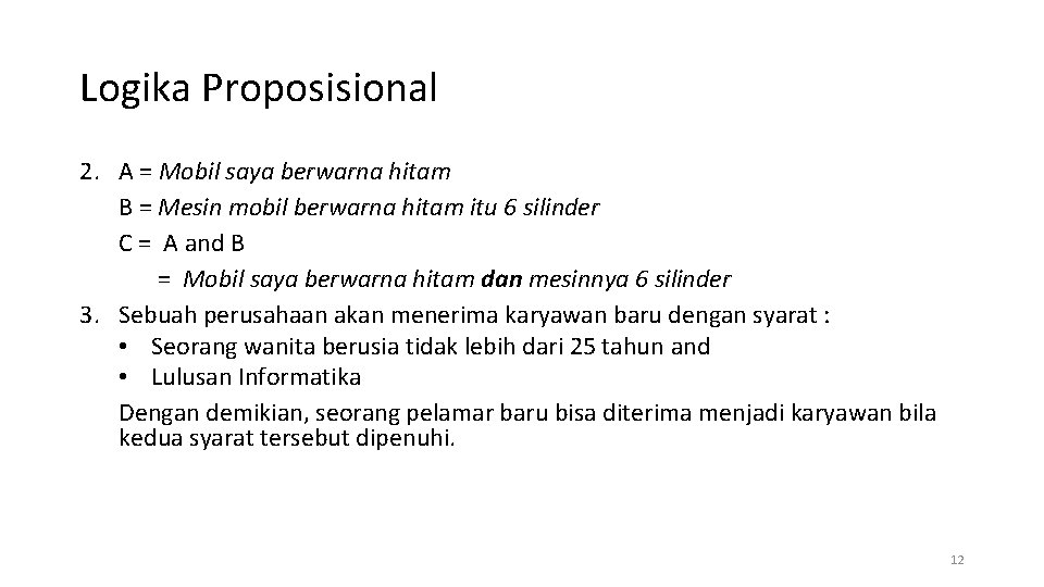 Logika Proposisional 2. A = Mobil saya berwarna hitam B = Mesin mobil berwarna