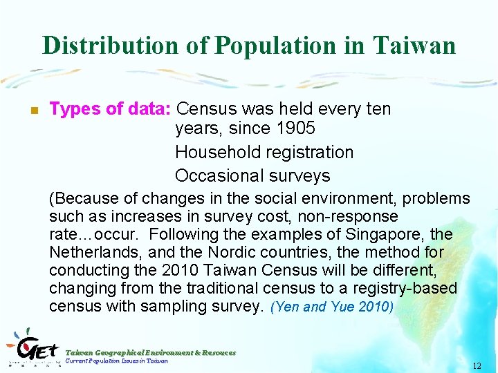 Distribution of Population in Taiwan n Types of data: Census was held every ten