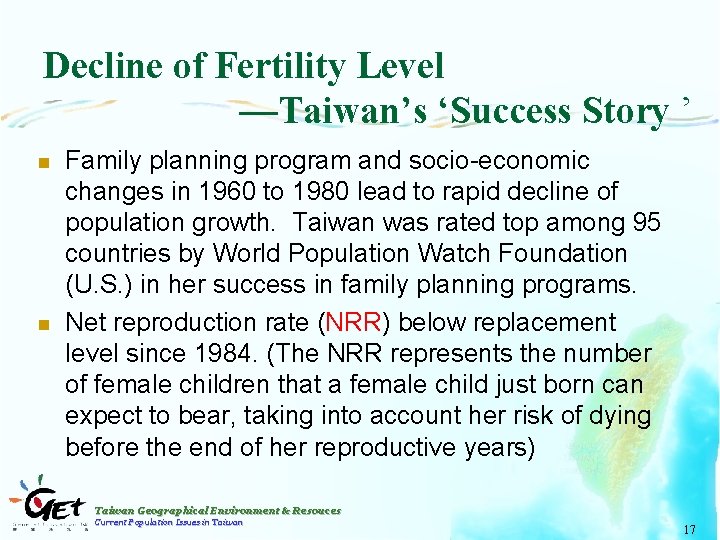 Decline of Fertility Level —Taiwan’s ‘Success Story ’ n n Family planning program and