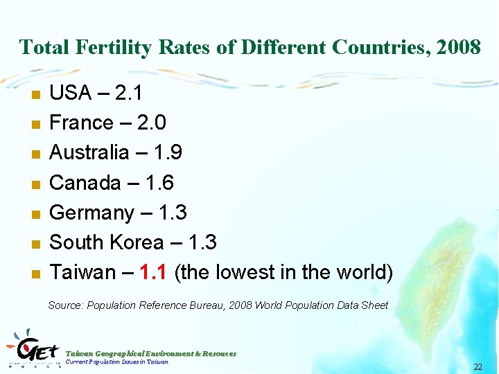 Total Fertility Rates of Different Countries, 2008 n n n n USA – 2.