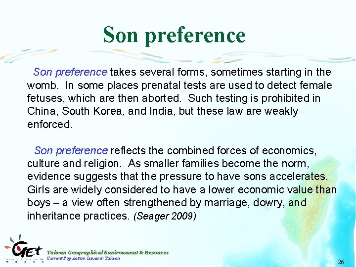 Son preference takes several forms, sometimes starting in the womb. In some places prenatal