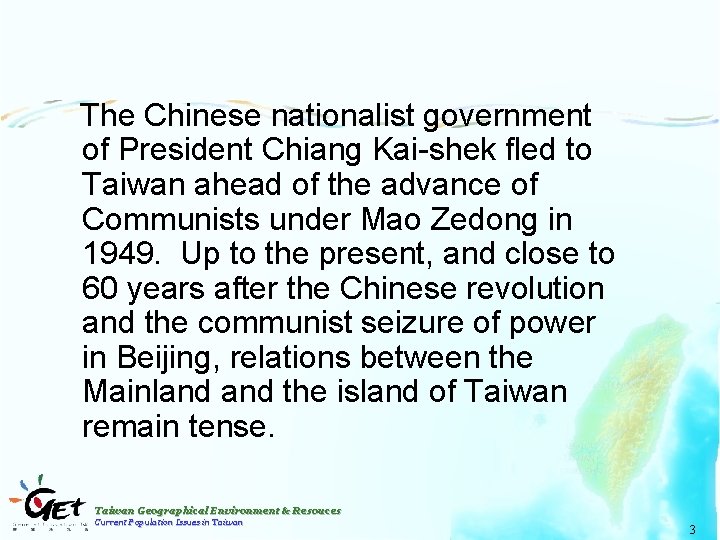 The Chinese nationalist government of President Chiang Kai-shek fled to Taiwan ahead of the