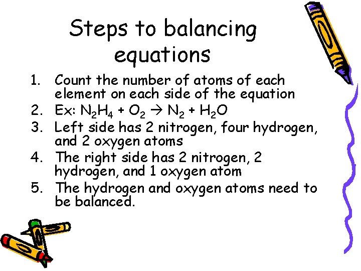 Steps to balancing equations 1. Count the number of atoms of each element on Steps to balancing equations 1. Count the number of atoms of each element on