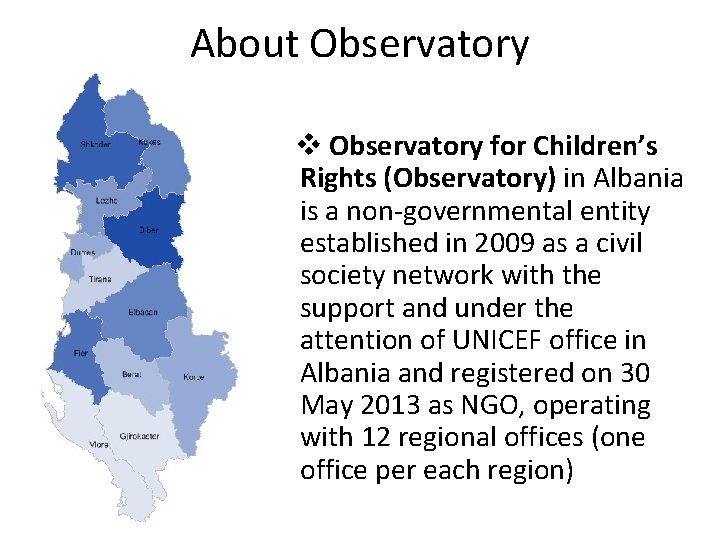 About Observatory v Observatory for Children’s Rights (Observatory) in Albania is a non-governmental entity