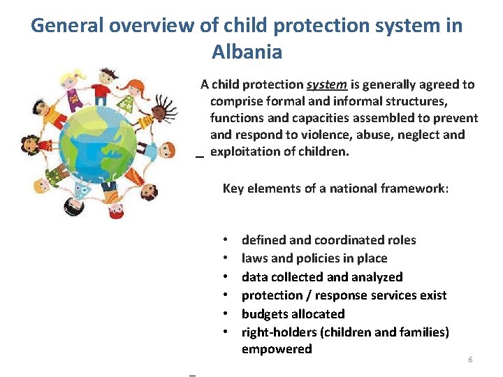 General overview of child protection system in Albania A child protection system is generally