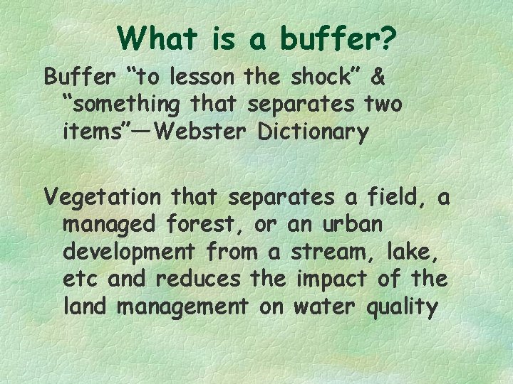 What is a buffer? Buffer “to lesson the shock” & “something that separates two