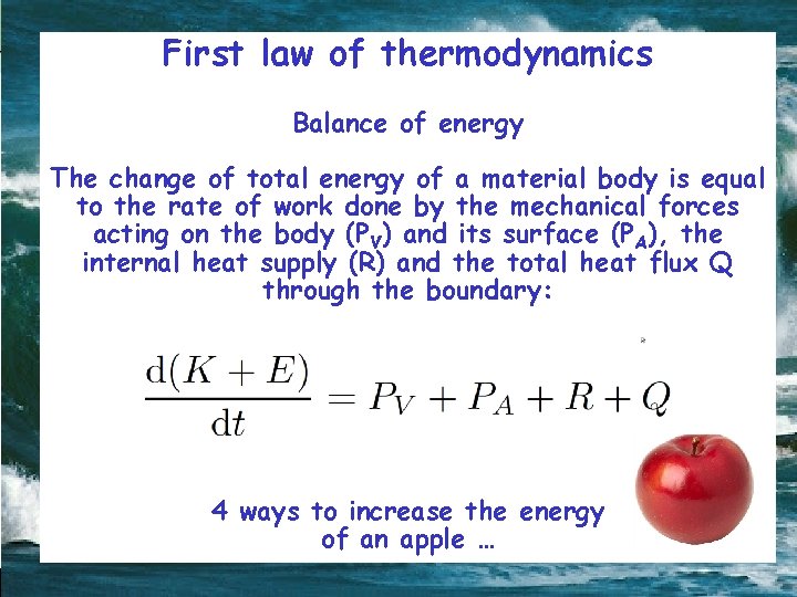 First law of thermodynamics Balance of energy The change of total energy of a