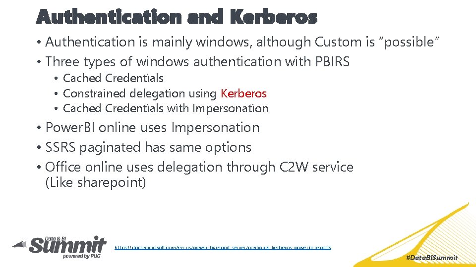 Authentication and Kerberos • Authentication is mainly windows, although Custom is “possible” • Three