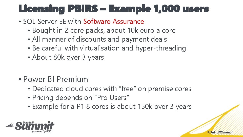 Licensing PBIRS – Example 1, 000 users • SQL Server EE with Software Assurance