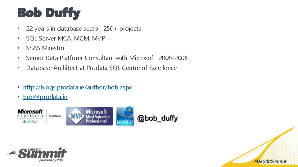 Bob Duffy • 22 years in database sector, 250+ projects • SQL Server MCA,