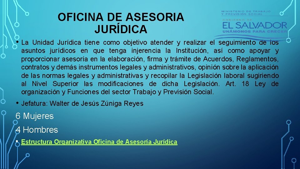 OFICINA DE ASESORIA JURÍDICA • La Unidad Jurídica tiene como objetivo atender y realizar