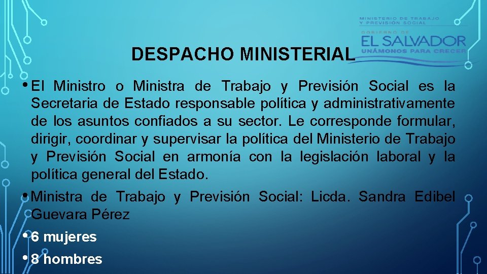 DESPACHO MINISTERIAL • El Ministro o Ministra de Trabajo y Previsión Social es la