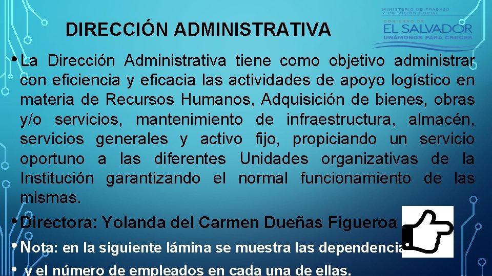 DIRECCIÓN ADMINISTRATIVA • La Dirección Administrativa tiene como objetivo administrar con eficiencia y eficacia