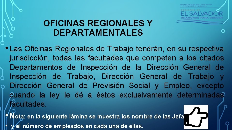 OFICINAS REGIONALES Y DEPARTAMENTALES • Las Oficinas Regionales de Trabajo tendrán, en su respectiva