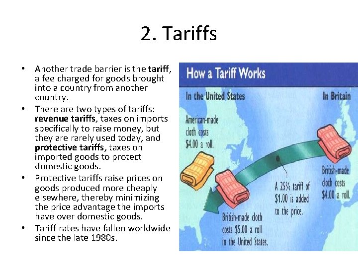 2. Tariffs • Another trade barrier is the tariff, a fee charged for goods