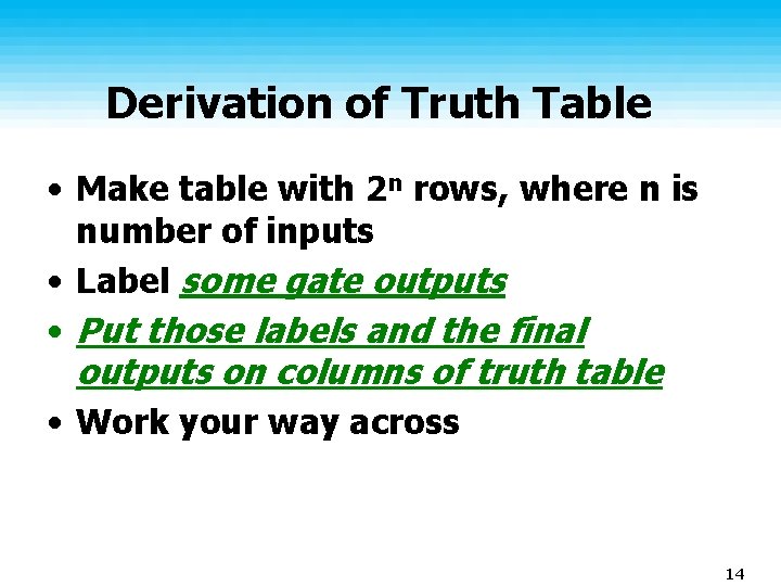 Derivation of Truth Table • Make table with 2 n rows, where n is Derivation of Truth Table • Make table with 2 n rows, where n is