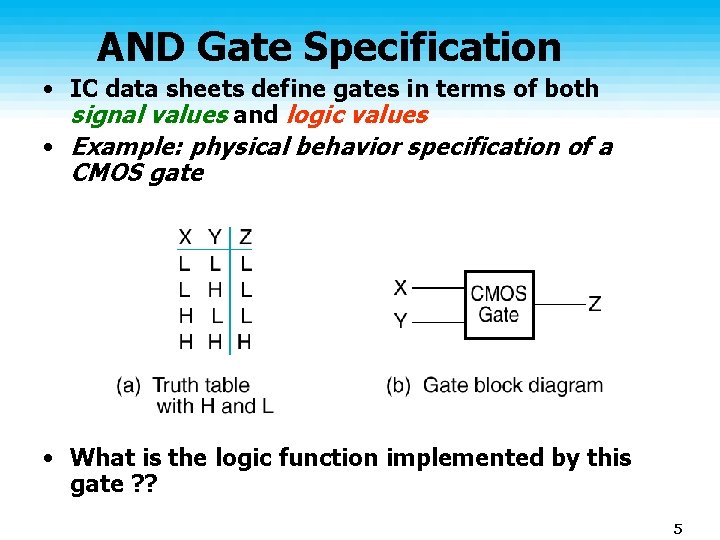 AND Gate Specification • IC data sheets define gates in terms of both signal AND Gate Specification • IC data sheets define gates in terms of both signal
