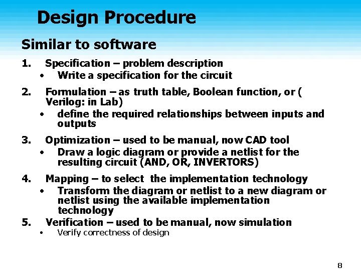 Design Procedure Similar to software 1. Specification – problem description • Write a specification Design Procedure Similar to software 1. Specification – problem description • Write a specification
