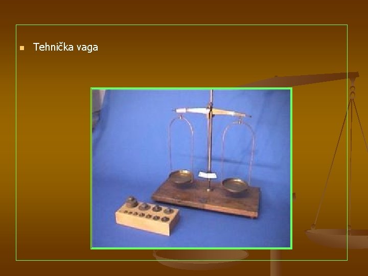 n Tehnička vaga 