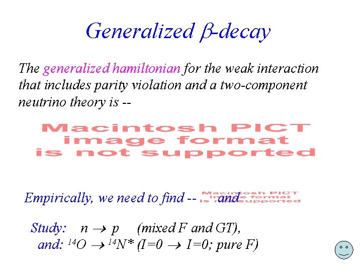 Generalized -decay The generalized hamiltonian for the weak interaction that includes parity violation and