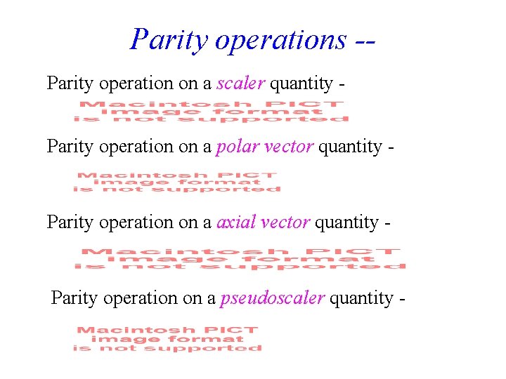 Parity operations -Parity operation on a scaler quantity Parity operation on a polar vector