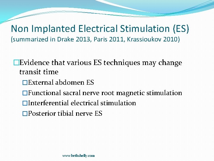 Non Implanted Electrical Stimulation (ES) (summarized in Drake 2013, Paris 2011, Krassioukov 2010) �Evidence