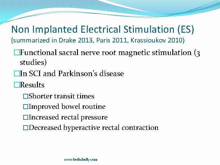 Non Implanted Electrical Stimulation (ES) (summarized in Drake 2013, Paris 2011, Krassioukov 2010) �Functional