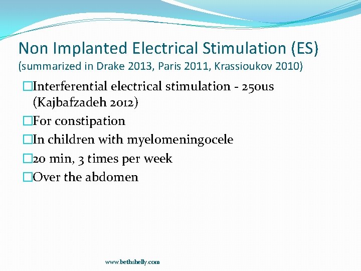 Non Implanted Electrical Stimulation (ES) (summarized in Drake 2013, Paris 2011, Krassioukov 2010) �Interferential