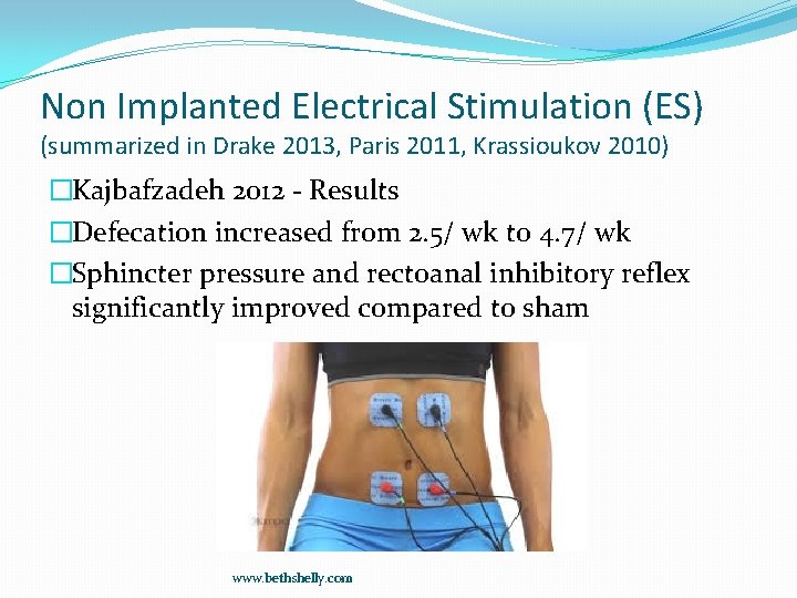 Non Implanted Electrical Stimulation (ES) (summarized in Drake 2013, Paris 2011, Krassioukov 2010) �Kajbafzadeh