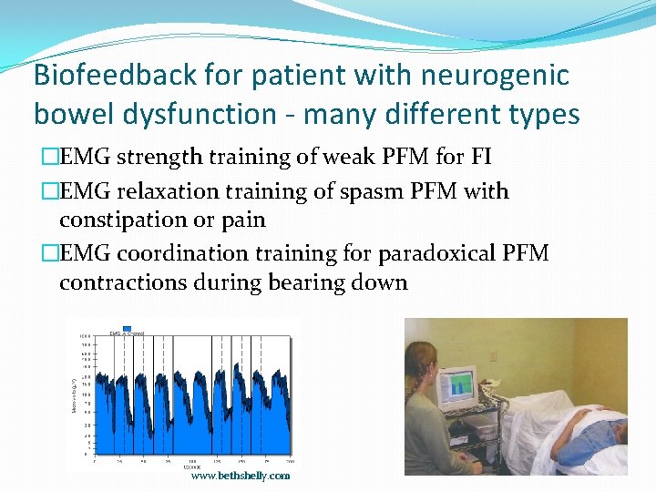 Biofeedback for patient with neurogenic bowel dysfunction - many different types �EMG strength training
