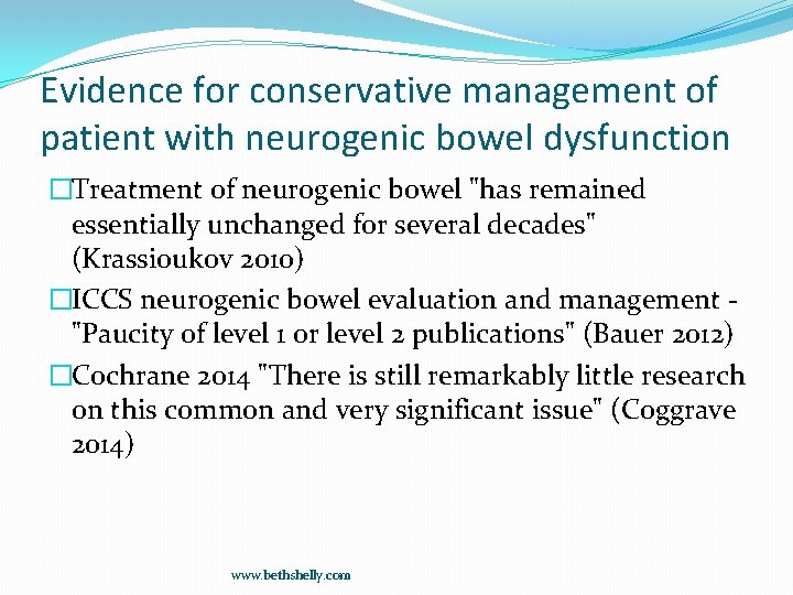 Evidence for conservative management of patient with neurogenic bowel dysfunction �Treatment of neurogenic bowel