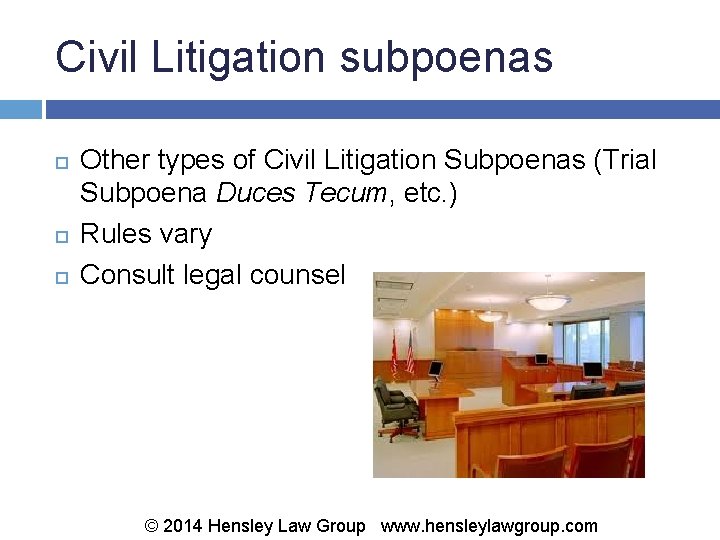 Civil Litigation subpoenas Other types of Civil Litigation Subpoenas (Trial Subpoena Duces Tecum, etc.