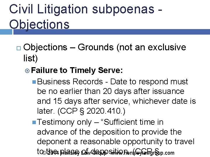 Civil Litigation subpoenas - Objections – Grounds (not an exclusive list) Failure to Timely