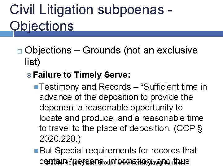 Civil Litigation subpoenas - Objections – Grounds (not an exclusive list) Failure to Timely