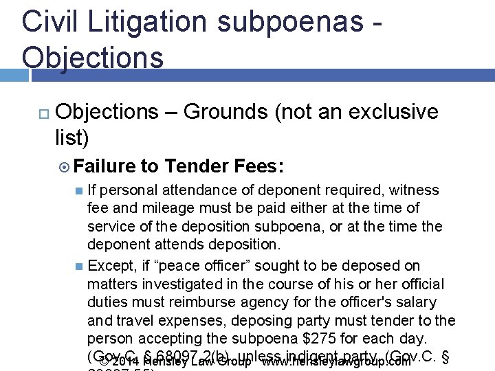 Civil Litigation subpoenas - Objections – Grounds (not an exclusive list) Failure to Tender