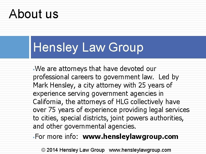 About us Hensley Law Group We are attorneys that have devoted our professional careers