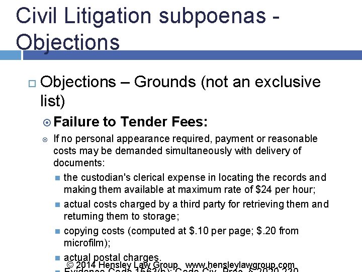 Civil Litigation subpoenas - Objections – Grounds (not an exclusive list) Failure to Tender