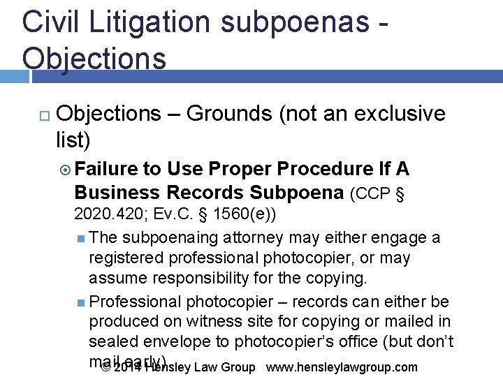 Civil Litigation subpoenas - Objections – Grounds (not an exclusive list) Failure to Use