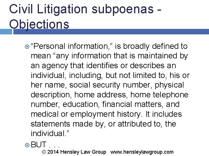 Civil Litigation subpoenas - Objections “Personal information, ” is broadly defined to mean “any