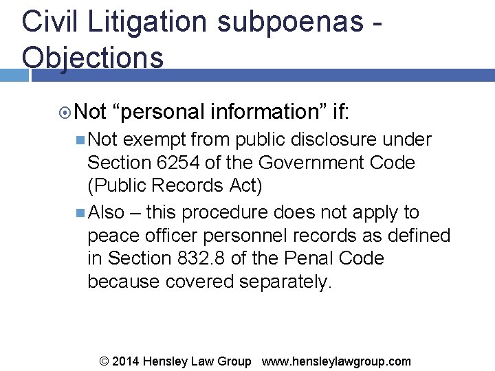 Civil Litigation subpoenas - Objections Not “personal information” if: Not exempt from public disclosure