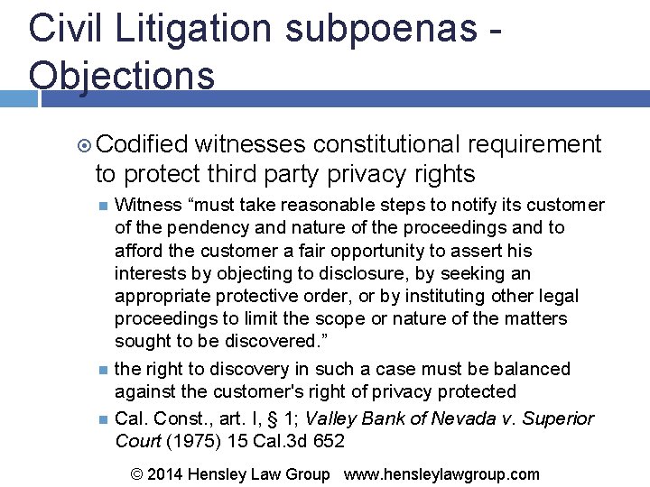 Civil Litigation subpoenas - Objections Codified witnesses constitutional requirement to protect third party privacy