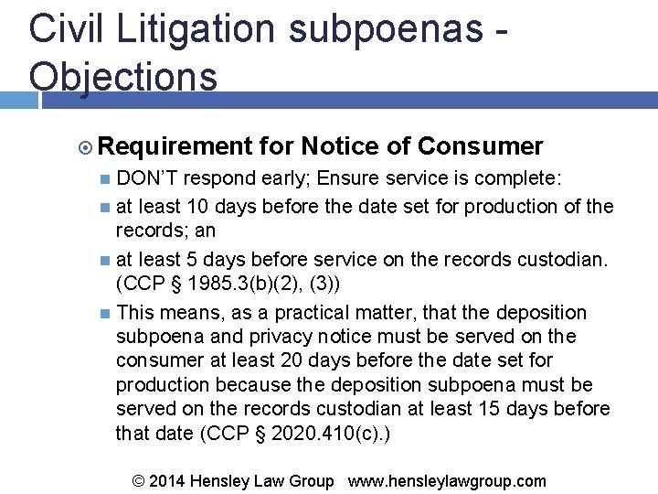 Civil Litigation subpoenas - Objections Requirement for Notice of Consumer DON’T respond early; Ensure