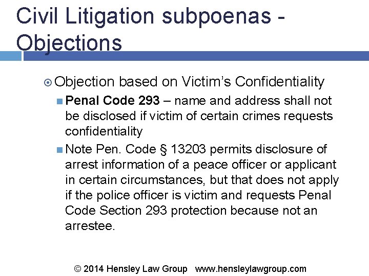 Civil Litigation subpoenas - Objections Objection based on Victim’s Confidentiality Penal Code 293 –