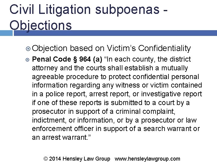 Civil Litigation subpoenas - Objections Objection based on Victim’s Confidentiality Penal Code § 964