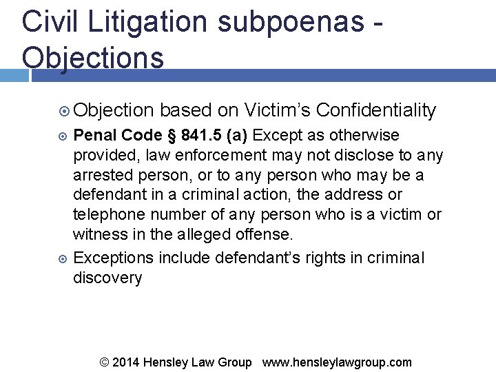 Civil Litigation subpoenas - Objections Objection based on Victim’s Confidentiality Penal Code § 841.