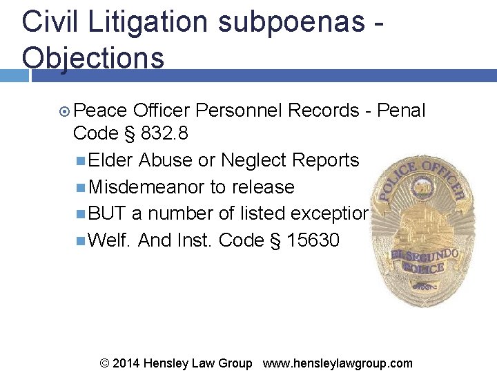 Civil Litigation subpoenas - Objections Peace Officer Personnel Records - Penal Code § 832.