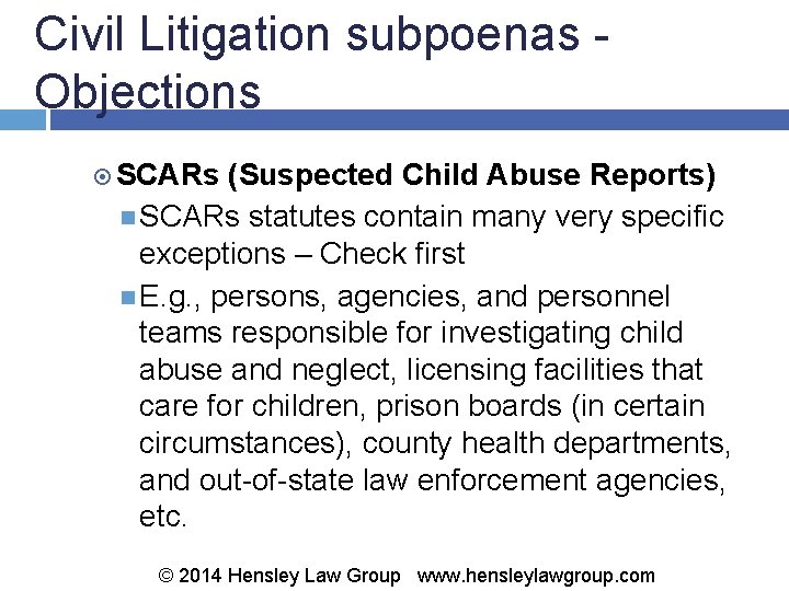 Civil Litigation subpoenas - Objections SCARs (Suspected Child Abuse Reports) SCARs statutes contain many