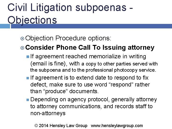 Civil Litigation subpoenas - Objections Objection Procedure options: Consider Phone Call To Issuing attorney